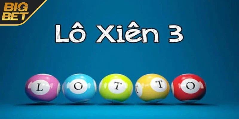 Tìm hiểu đôi nét về lô xiên 3